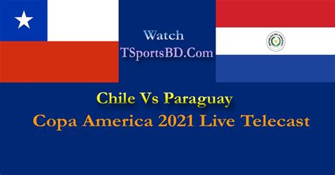 chile vs paraguay live